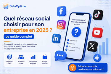 Quel réseau social choisir pour son entreprise en 2025 ? Le guide complet